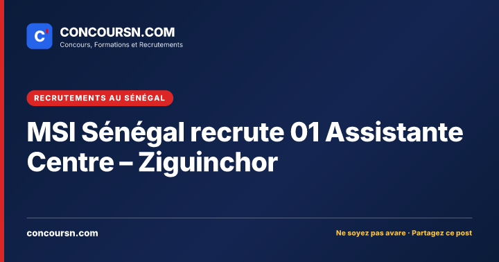Illustration de l’article : MSI Sénégal recrute 01 Assistante Centre – Ziguinchor