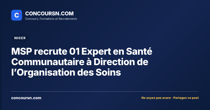 MSP recrute 01 Expert en Santé Communautaire à Direction de l’Organisation des Soins