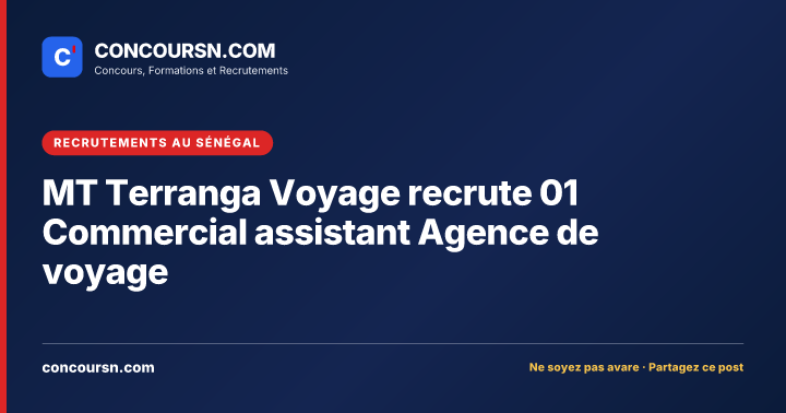Illustration de l’article : MT Terranga Voyage recrute 01 Commercial assistant Agence de voyage