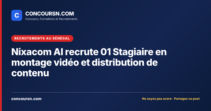 Illustration de l’article : Nixacom AI recrute 01 Stagiaire en montage vidéo et distribution de contenu