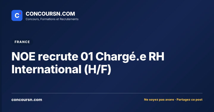 Illustration de l’article : NOE recrute 01 Chargé.e RH International (H/F)