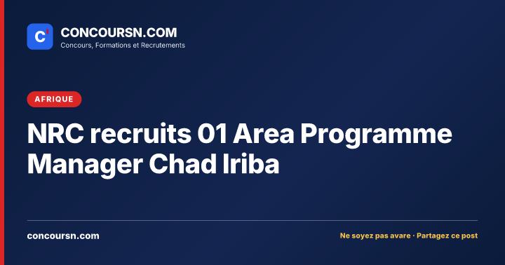Illustration de l’article : NRC recruits 01 Area Programme Manager Chad Iriba