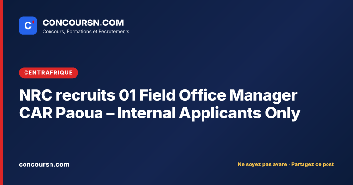 Illustration de l’article : NRC recruits 01 Field Office Manager CAR Paoua – Internal Applicants Only