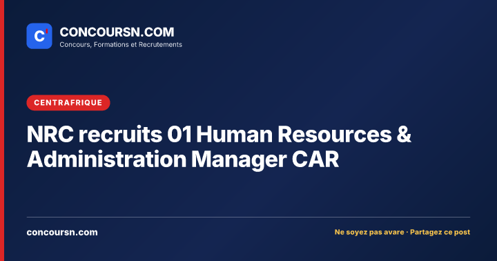 Illustration de l’article : NRC recruits 01 Human Resources & Administration Manager CAR