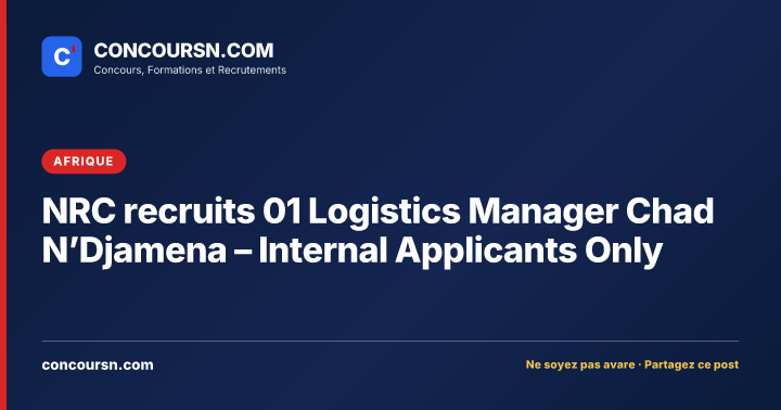 Illustration de l’article : NRC recruits 01 Logistics Manager Chad N’Djamena – Internal Applicants Only