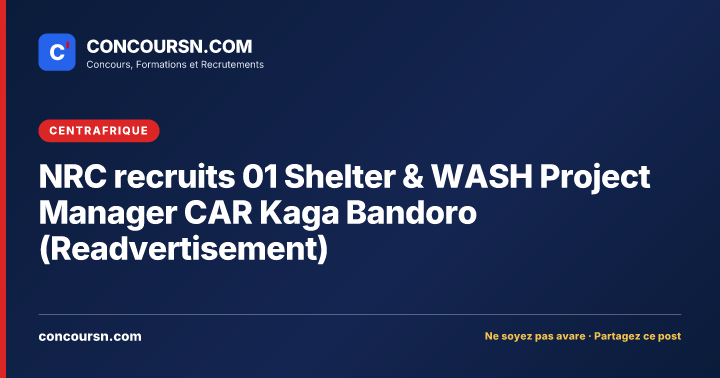 Illustration de l’article : NRC recruits 01 Shelter & WASH Project Manager CAR Kaga Bandoro (Readvertisement)