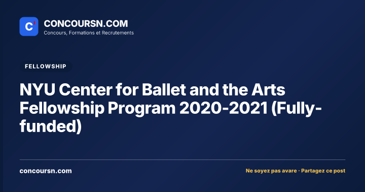 NYU Center for Ballet and the Arts Fellowship Program 2020-2021 (Fully-funded)
