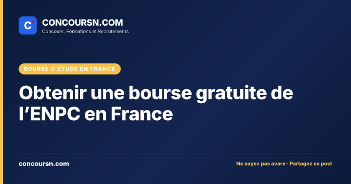 Obtenir une bourse gratuite de l’ENPC en France
