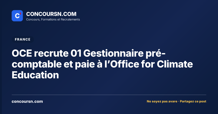 Illustration de l’article : OCE recrute 01 Gestionnaire pré-comptable et paie à l’Office for Climate Education