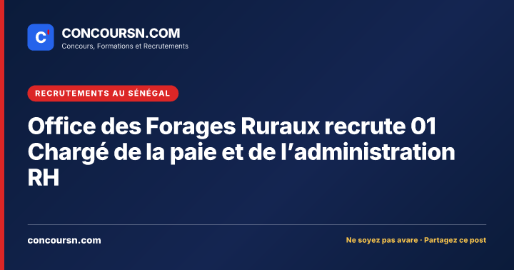 Illustration de l’article : Office des Forages Ruraux recrute 01 Chargé de la paie et de l’administration RH