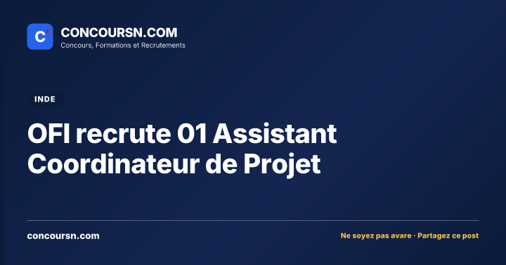 Illustration de l’article : OFI recrute 01 Assistant Coordinateur de Projet