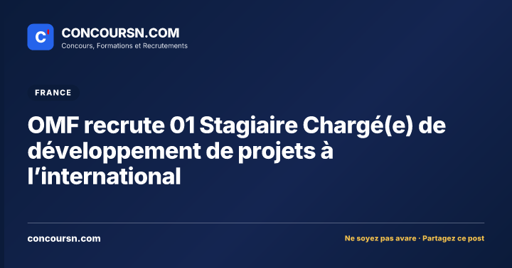 Illustration de l’article : OMF recrute 01 Stagiaire Chargé(e) de développement de projets à l’international