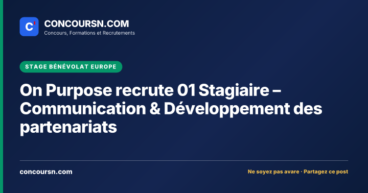 Illustration de l’article : On Purpose recrute 01 Stagiaire – Communication & Développement des partenariats