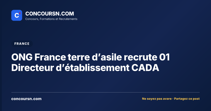 Illustration de l’article : ONG France terre d’asile recrute 01 Directeur d’établissement CADA