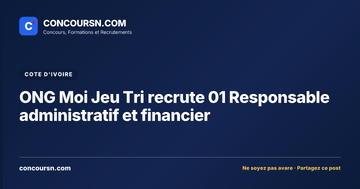 ONG Moi Jeu Tri recrute 01 Responsable administratif et financier