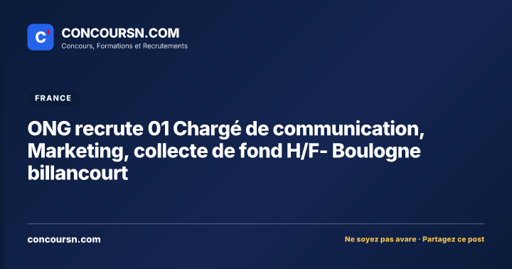 ONG recrute 01 Chargé de communication, Marketing, collecte de fond H/F- Boulogne billancourt