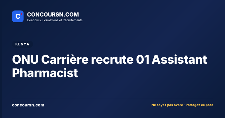 Illustration de l’article : ONU Carrière recrute 01 Assistant Pharmacist