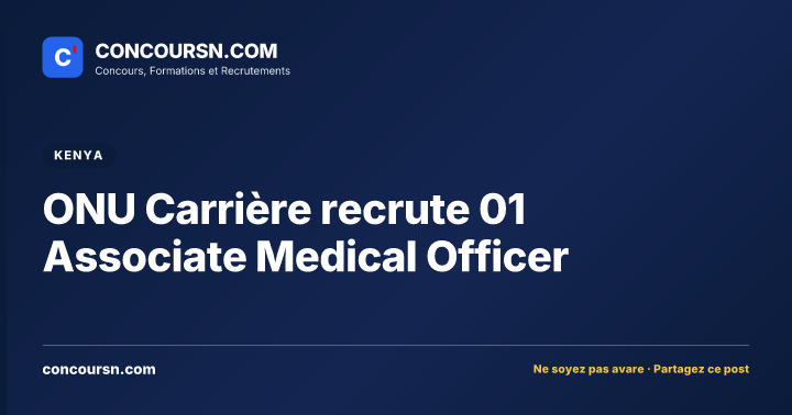 Illustration de l’article : ONU Carrière recrute 01 Associate Medical Officer