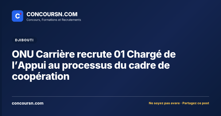 Illustration de l’article : ONU Carrière recrute 01 Chargé de l’Appui au processus du cadre de coopération