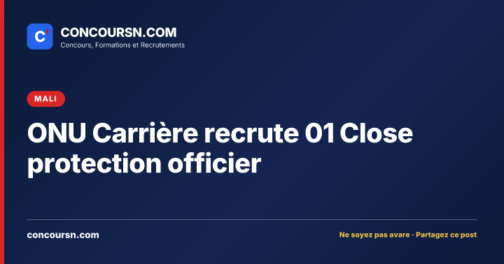 Illustration de l’article : ONU Carrière recrute 01 Close protection officier