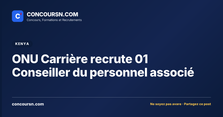 Illustration de l’article : ONU Carrière recrute 01 Conseiller du personnel associé
