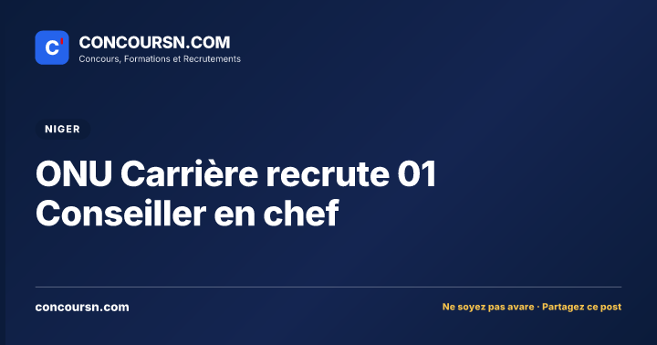Illustration de l’article : ONU Carrière recrute 01 Conseiller en chef