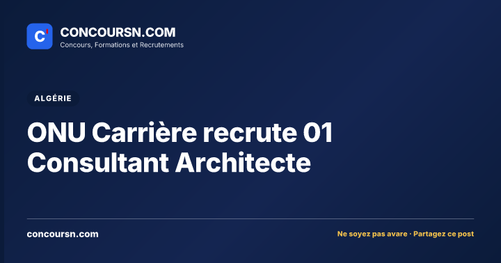 Illustration de l’article : ONU Carrière recrute 01 Consultant Architecte