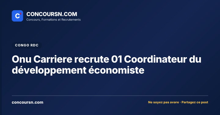 Illustration de l’article : Onu Carriere recrute 01 Coordinateur du développement économiste