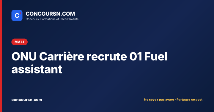 Illustration de l’article : ONU Carrière recrute 01 Fuel assistant