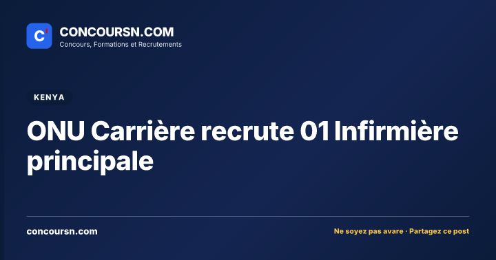 Illustration de l’article : ONU Carrière recrute 01 Infirmière principale