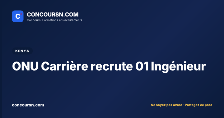 Illustration de l’article : ONU Carrière recrute 01 Ingénieur