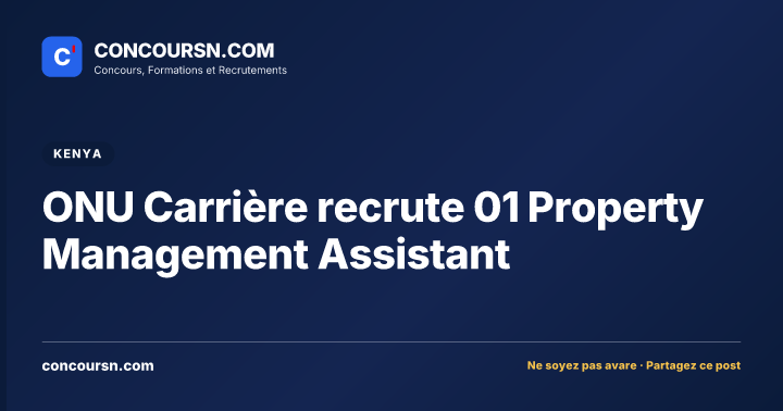 Illustration de l’article : ONU Carrière recrute 01 Property Management Assistant