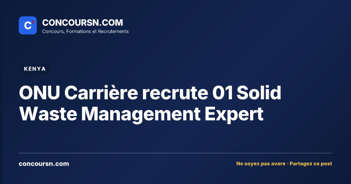 ONU Carrière recrute 01 Solid Waste Management Expert