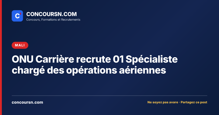 Illustration de l’article : ONU Carrière recrute 01 Spécialiste chargé des opérations aériennes
