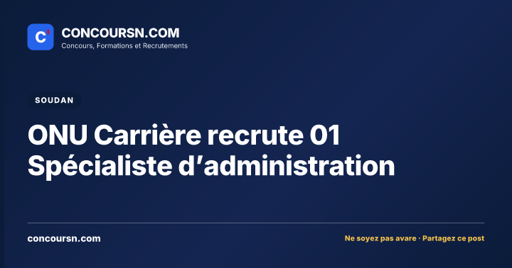 ONU Carrière recrute 01 Spécialiste d’administration