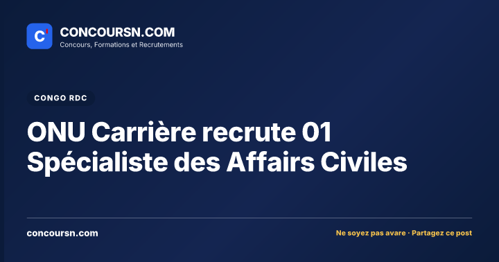 Illustration de l’article : ONU Carrière recrute 01 Spécialiste des Affairs Civiles