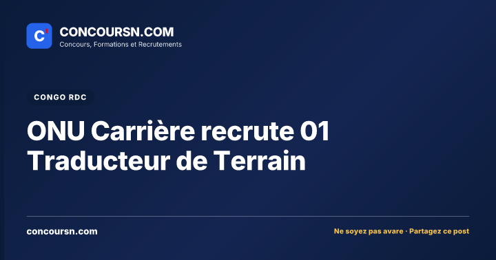 Illustration de l’article : ONU Carrière recrute 01 Traducteur de Terrain