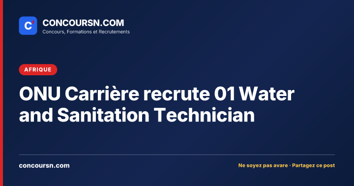 Illustration de l’article : ONU Carrière recrute 01 Water and Sanitation Technician