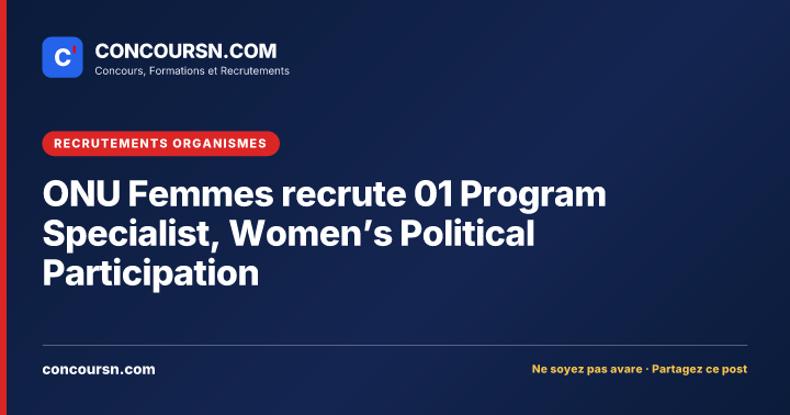 Illustration de l’article : ONU Femmes recrute 01 Program Specialist, Women’s Political Participation