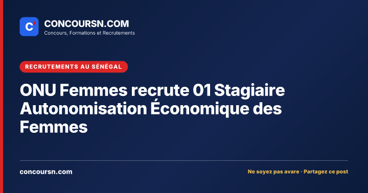 Illustration de l’article : ONU Femmes recrute 01 Stagiaire Autonomisation Économique des Femmes