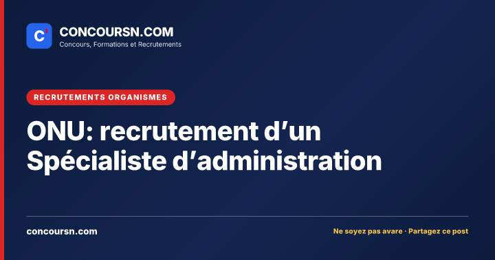 Illustration de l’article : ONU: recrutement d’un Spécialiste d’administration