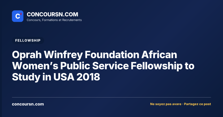 Oprah Winfrey Foundation African Women’s Public Service Fellowship to Study in USA 2018