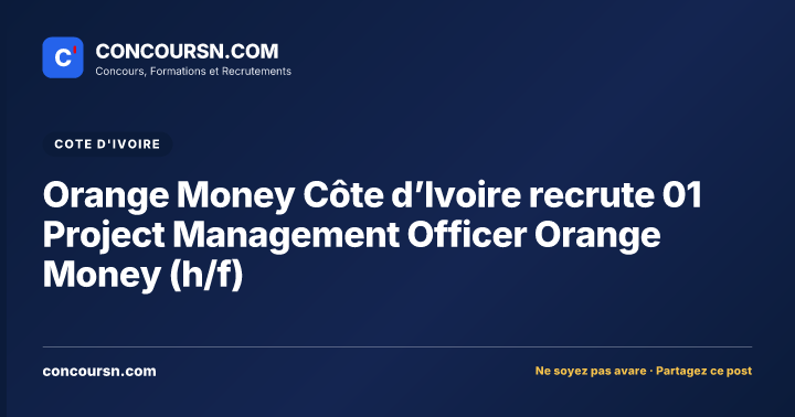 Illustration de l’article : Orange Money Côte d’Ivoire recrute 01 Project Management Officer Orange Money (h/f)