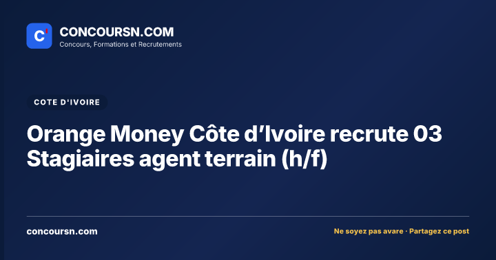 Illustration de l’article : Orange Money Côte d’Ivoire recrute 03 Stagiaires agent terrain (h/f)