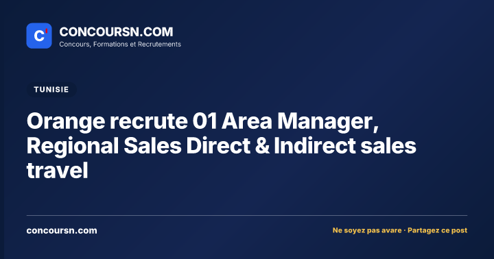 Illustration de l’article : Orange recrute 01 Area Manager, Regional Sales Direct & Indirect sales travel