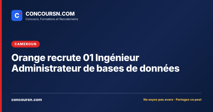 Orange recrute 01 Ingénieur Administrateur de bases de données