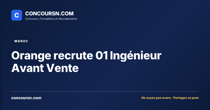 Orange recrute 01 Ingénieur Avant Vente