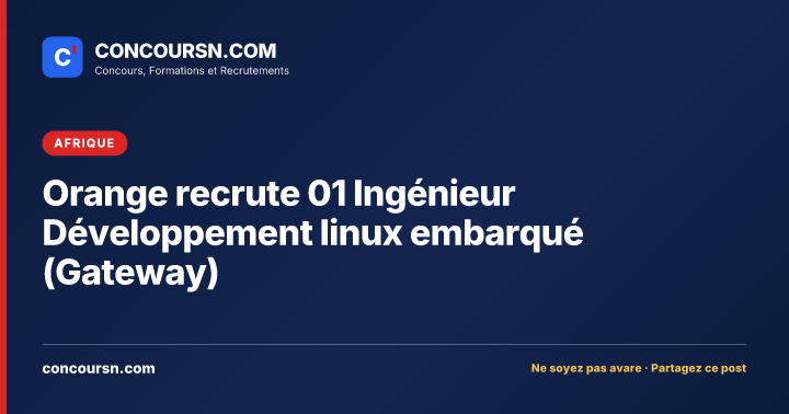 Orange recrute 01 Ingénieur Développement linux embarqué (Gateway)