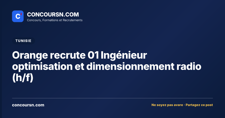 Orange recrute 01 Ingénieur optimisation et dimensionnement radio (h/f)
