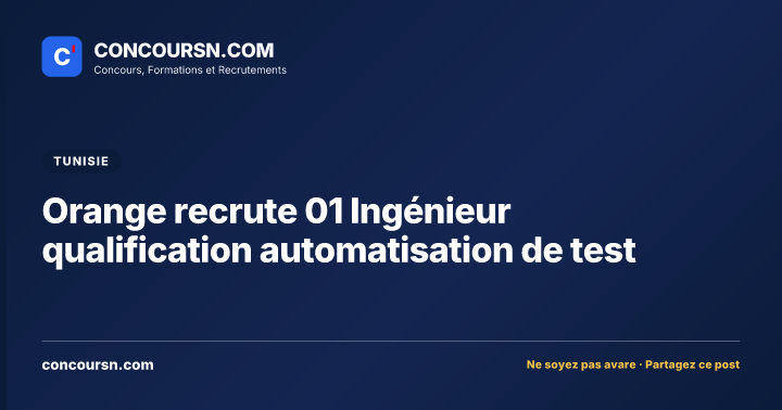 Orange recrute 01 Ingénieur qualification automatisation de test